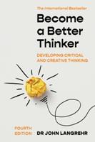 Become a Better Thinker: Developing Critical and Creative Thinking (E-Book)