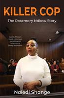 Killer Cop: The Rosemary Ndlovu Story