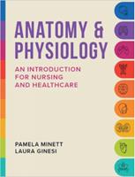 Anatomy and Physiology: Introduction for Nursing and Healthcare